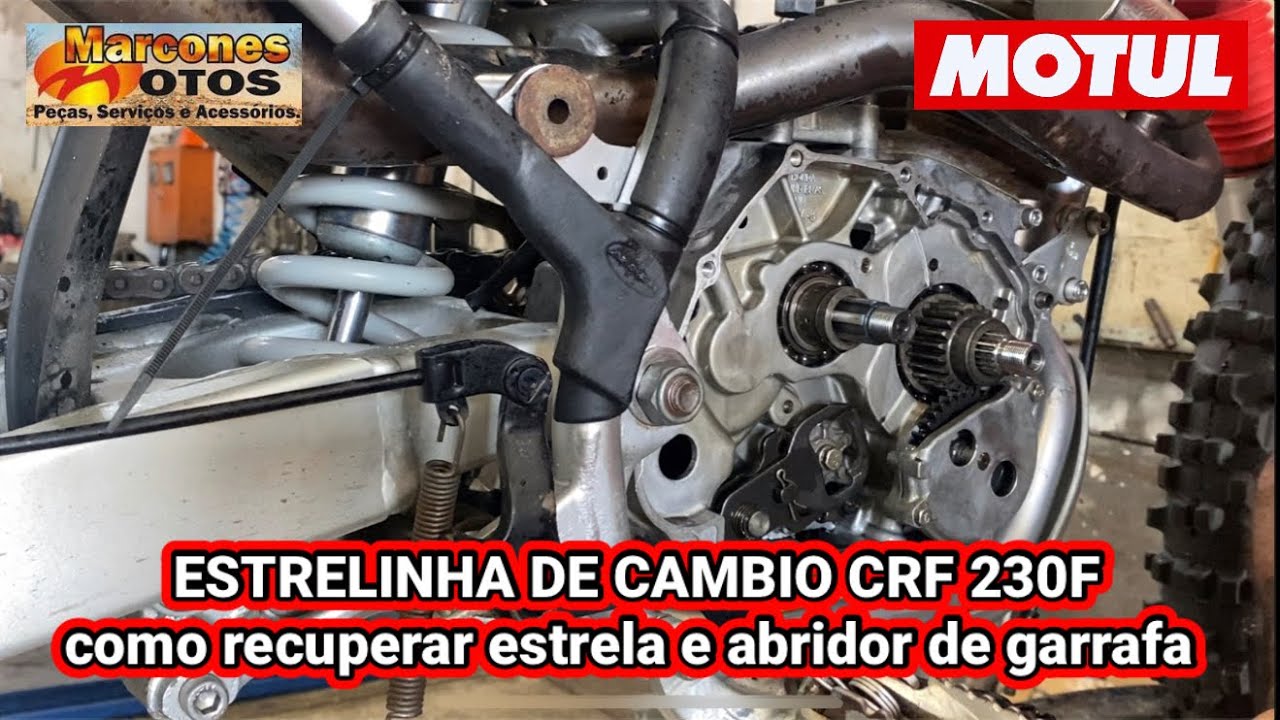 CRF 230 SEM PASSAR MARCHA - como recuperar estrelinha e abridor - fica melhor que nova