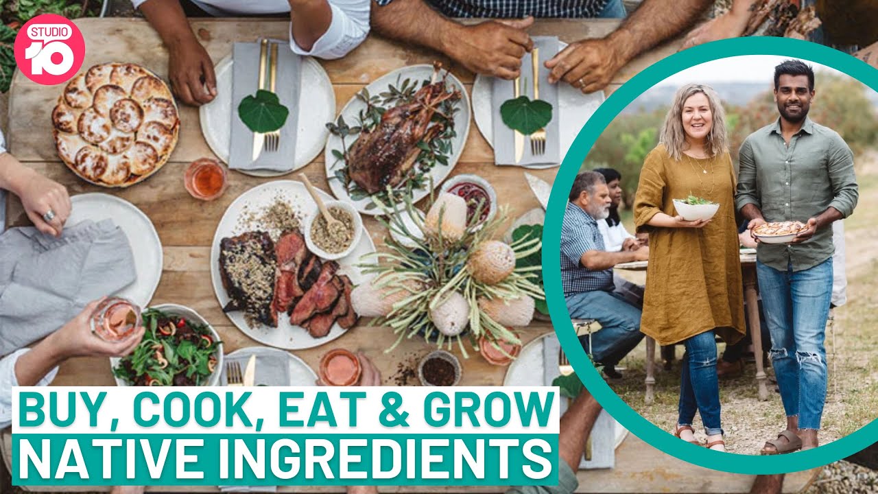 How To Buy, Cook, Eat & Grow Native Ingredients | Studio 10