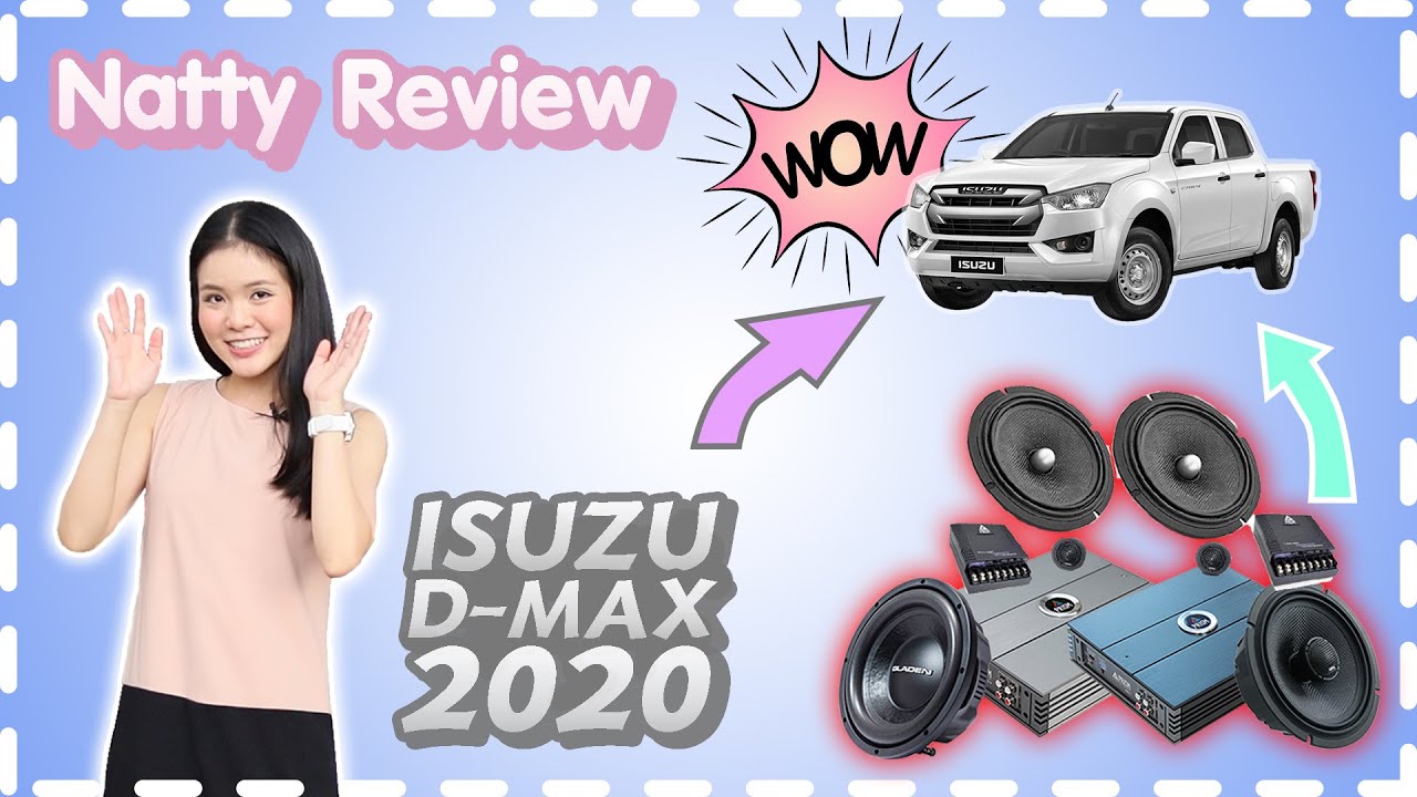 Natty Review ระบบเสียงชั้นเยี่ยม การันตีชั้นยอด กับรถ ISUZU D-Max 2020