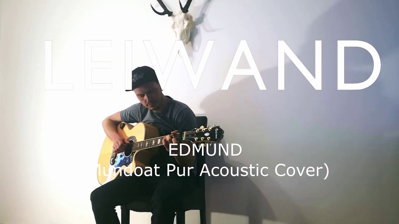 Mundoat Pur - LEIWAND (Edmund - Acoustic Cover)