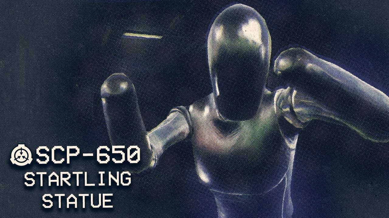 SCP-650 - Startling Statue : Object Class - Euclid : Teleportation SCP