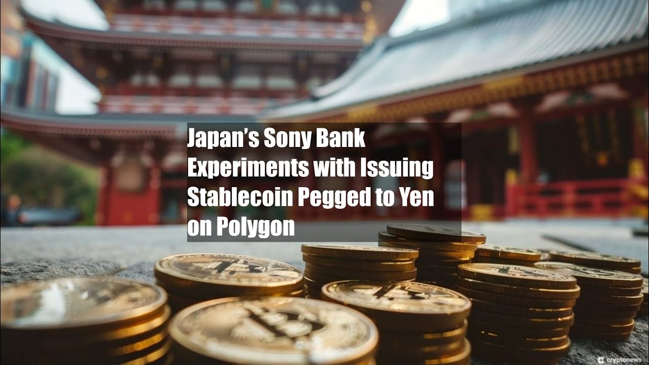 Japan&rsquo;s Sony Bank Experiments with Issuing Stablecoin Pegged to Yen on