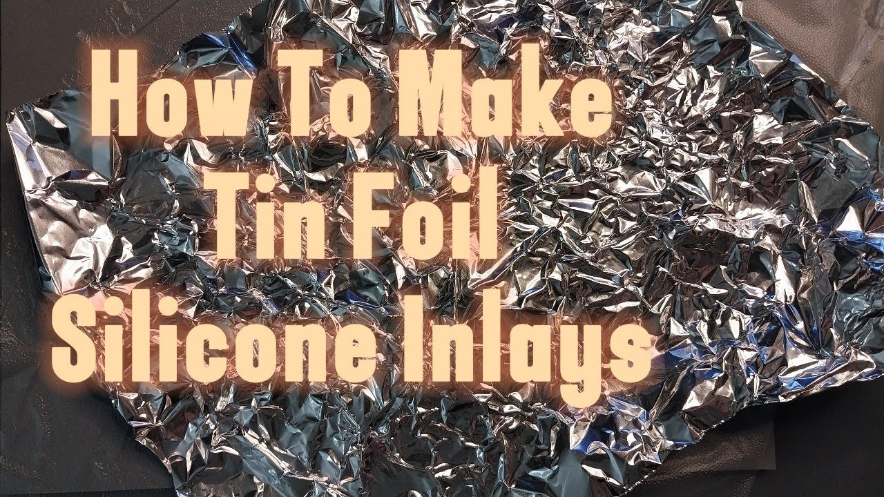 HOW TO MAKE TIN FOIL SILICONE INLAYS #howto #siliconeinlays #diy