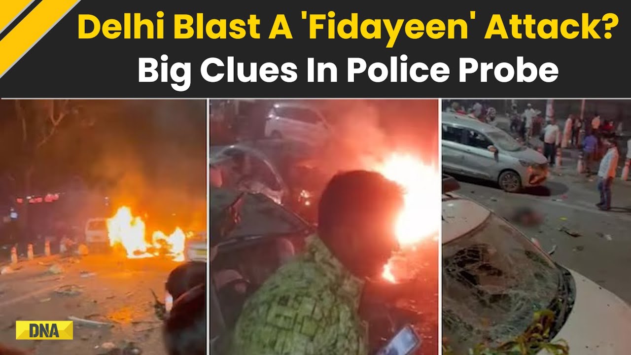 Delhi Blast: Police Gives Big Update On Red Fort Car Blast, Suspects 'Fidayeen' Attack | Red Fort