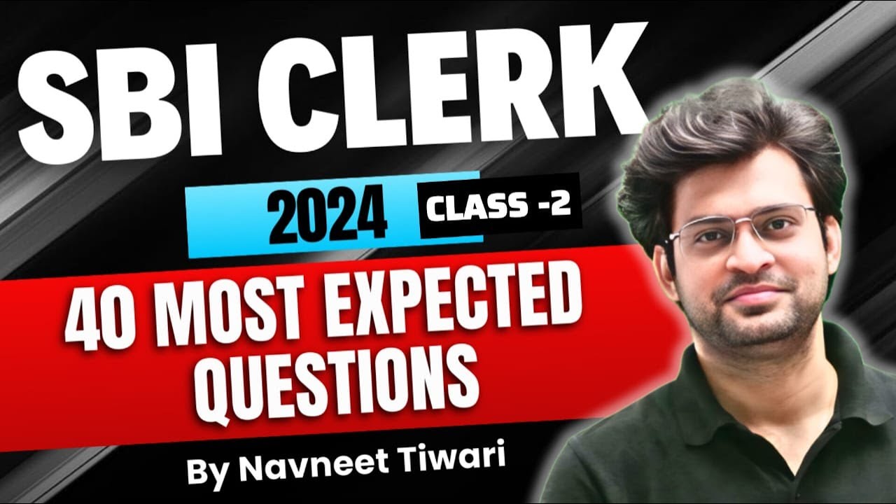 SBI Clerk 2024 | Quants 40 Most Expected Questions | By Navneet Tiwari