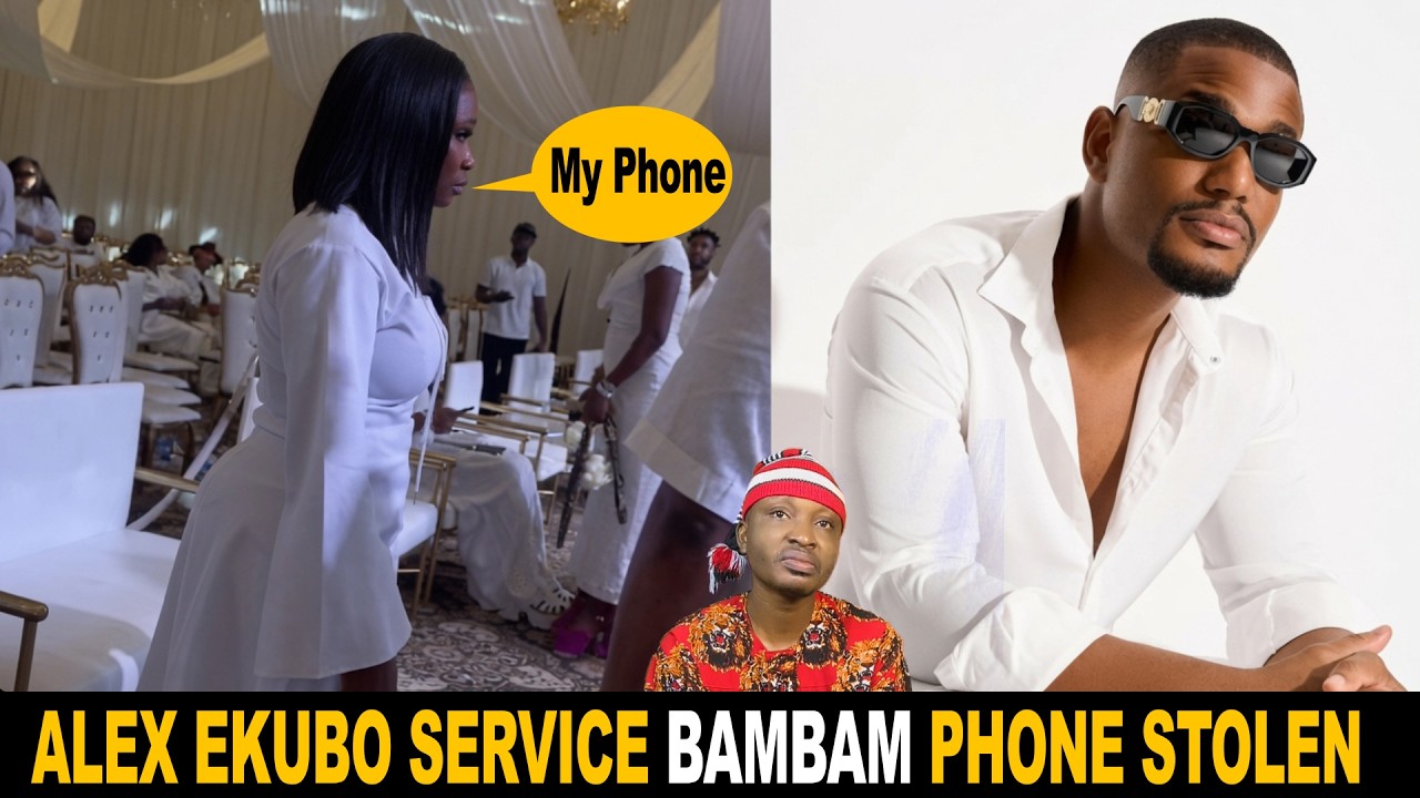 Alex Ekubo Service of Songs BamBam Phone Stolen!