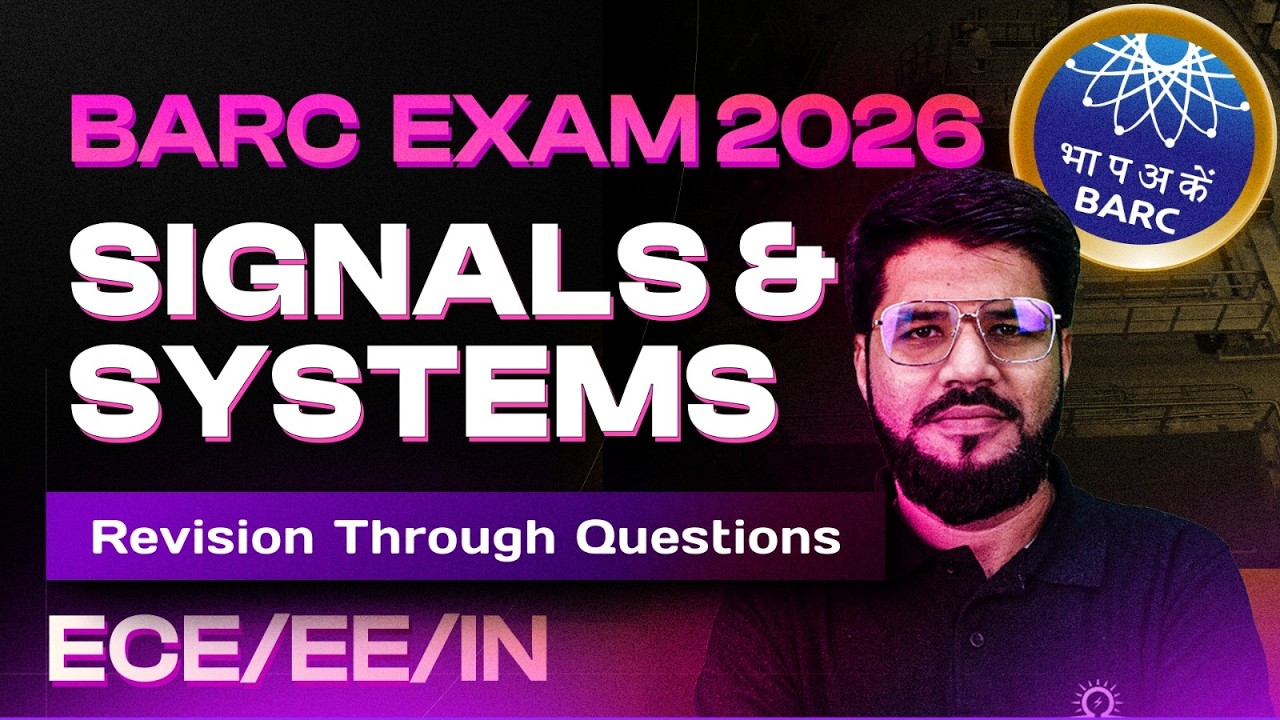 BARC 2026 Signals & Systems | Revision Through Questions | LIVE (EC/EE/IN)