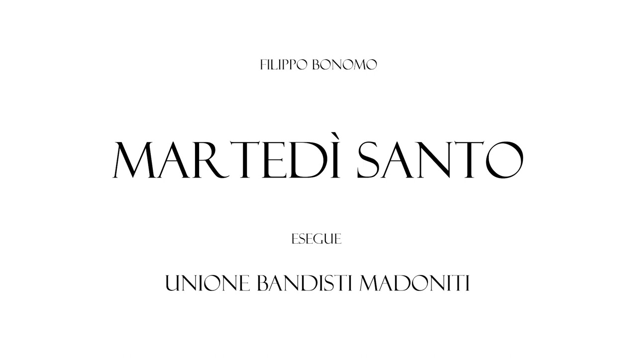 Filippo Bonomo - MARTEDI SANTO - Unione Bandisti Madoniti