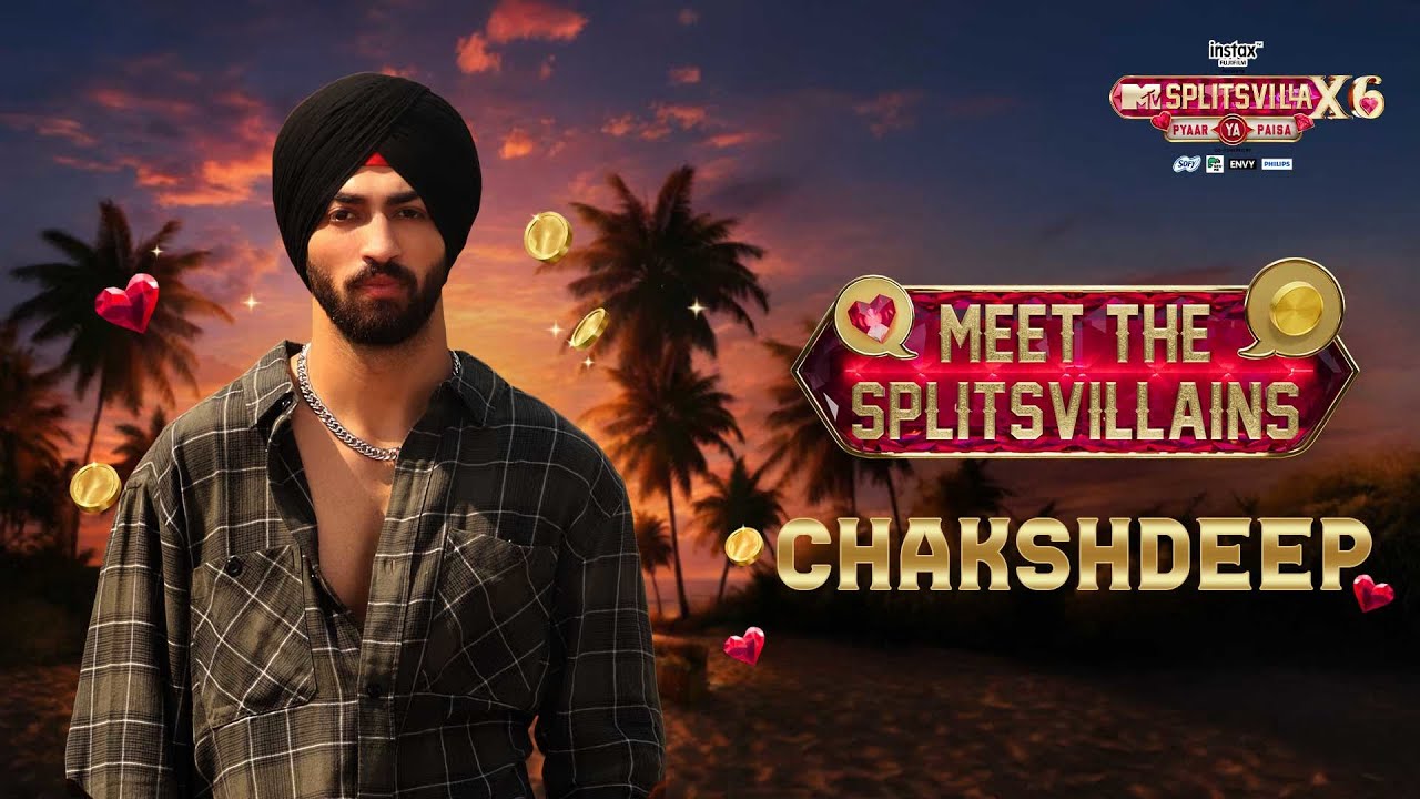 Chakshdeep Plays By Power | MTV Splitsvilla X6