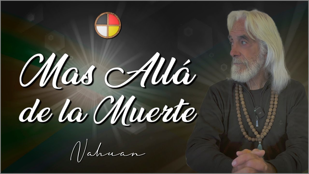 Mas alla de la Muerte por el Dr Roberto Torcello - Nahuan