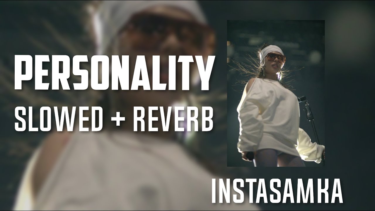 INSTASAMKA - Personality (slowed + reverb) by. Slow Y