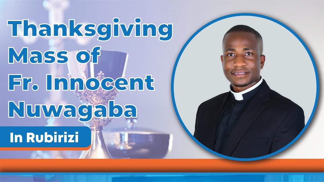 Thanksgiving Mass of Rev. Fr. Innocent Nuwagaba