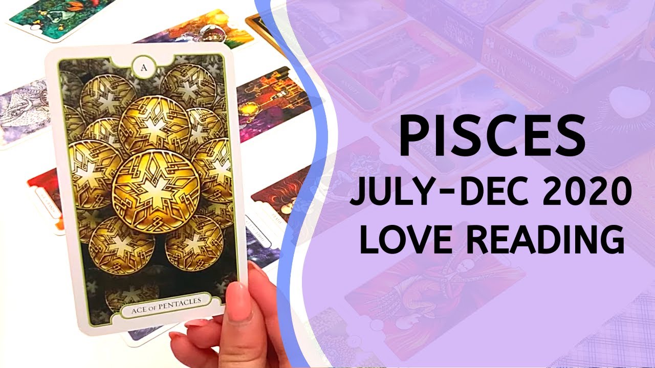 PISCES JULY - DEC 2020 ~ YOU GET THE BEST OF BOTH WORLDS!  ~ Love Tarot Reading