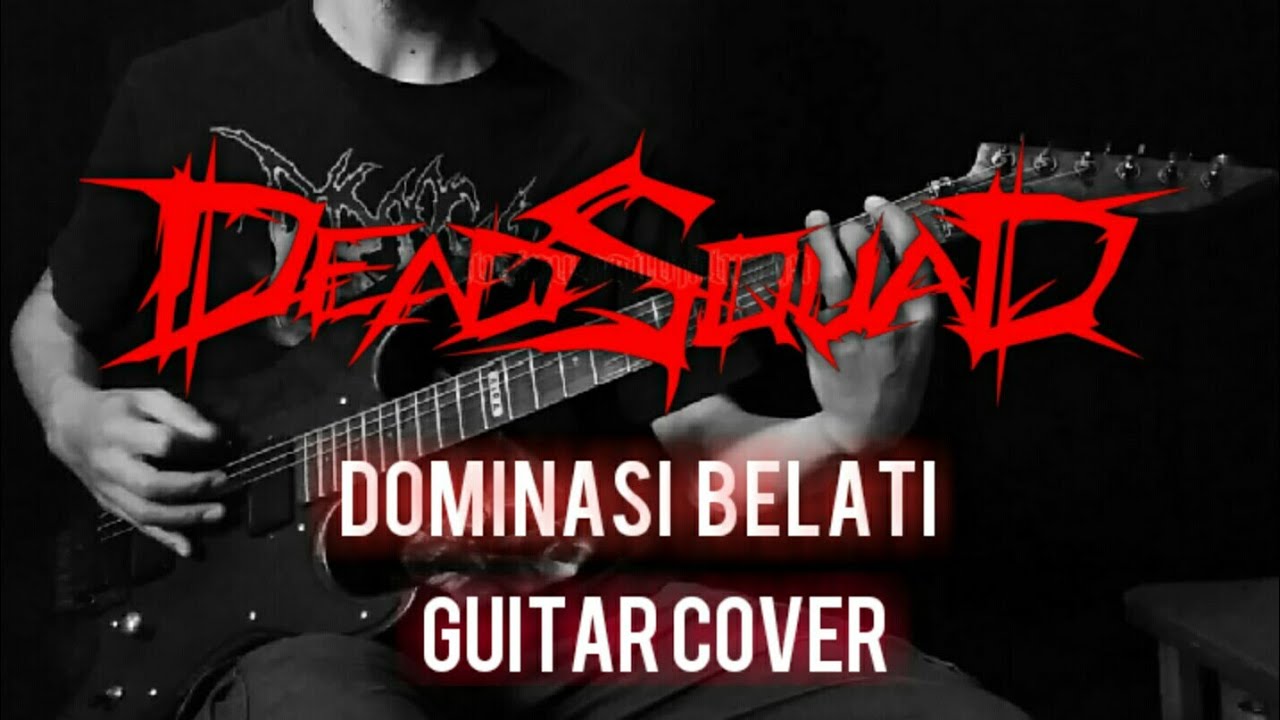 Deadsquad - Dominasi Belati Guitar Cover ( instrumental )