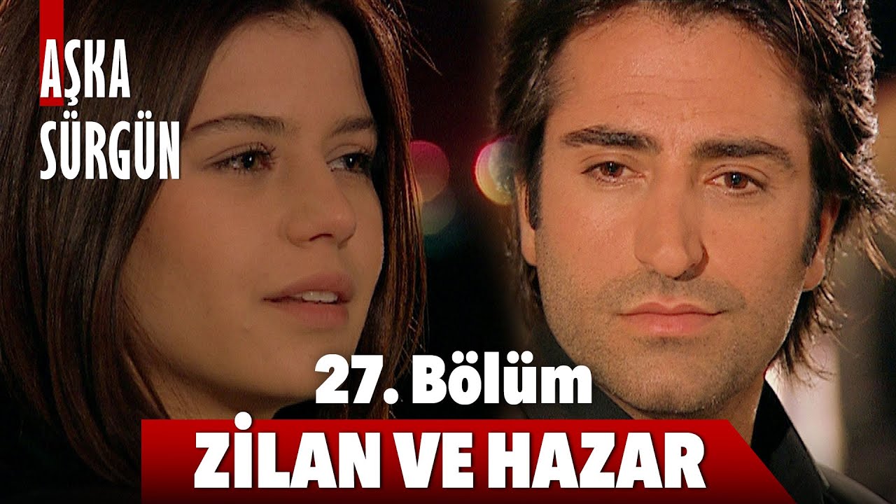 Hazar ve Zilan Aşkı | Part 27