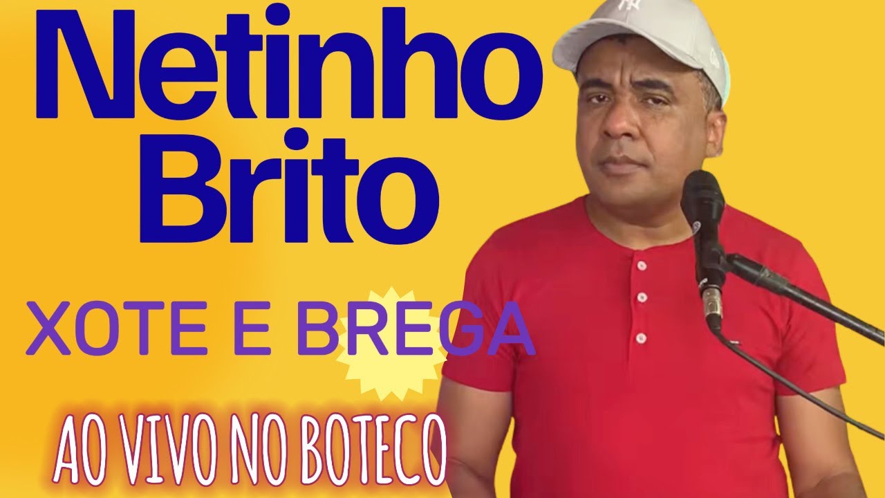 XOTE E BREGA DE LUXO AO VIVO NO BOTECO  NETINHO BRITO  NO CANAL FAMILIA BRITO