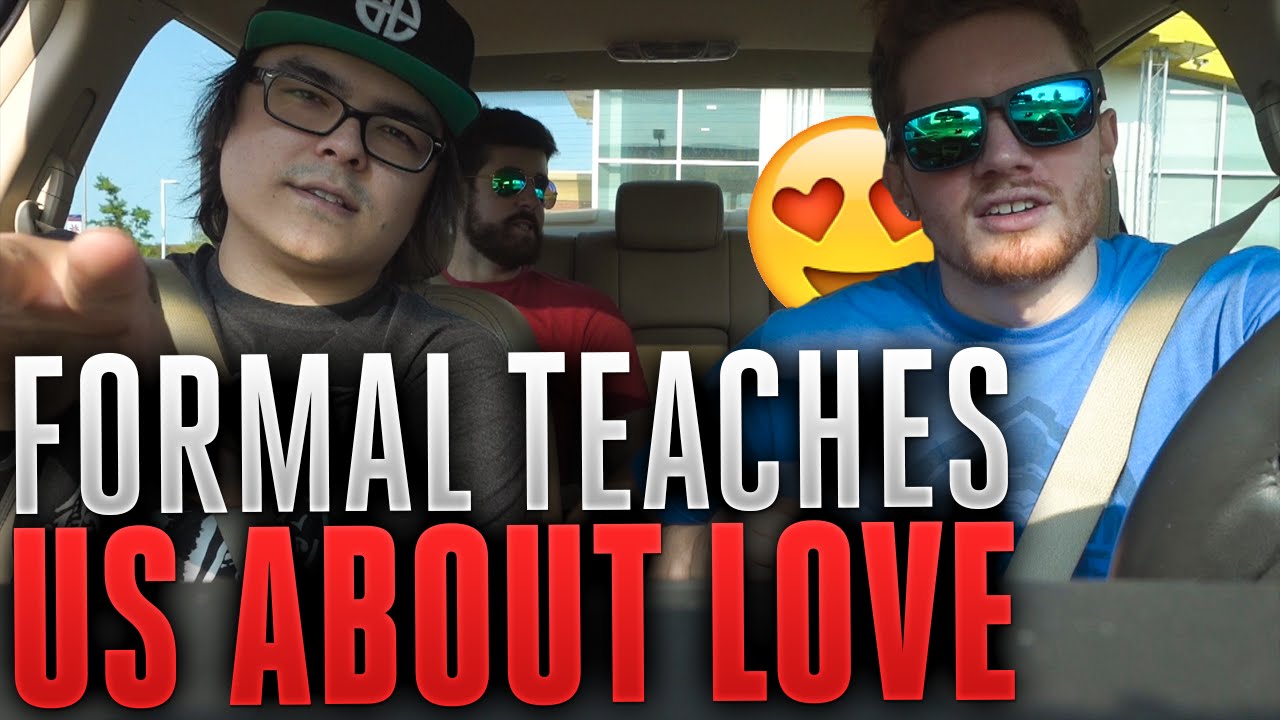 FORMAL TEACHES US ABOUT LOVE (Day In The Life)