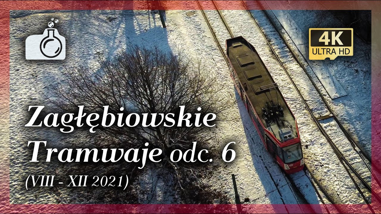 Zagłębiowskie Tramwaje, odc. 6 🚋 (VIII - XII 2021)