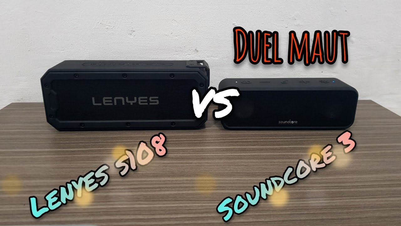 Lenyes s108 VS Anker soundcore 3 | battle sound