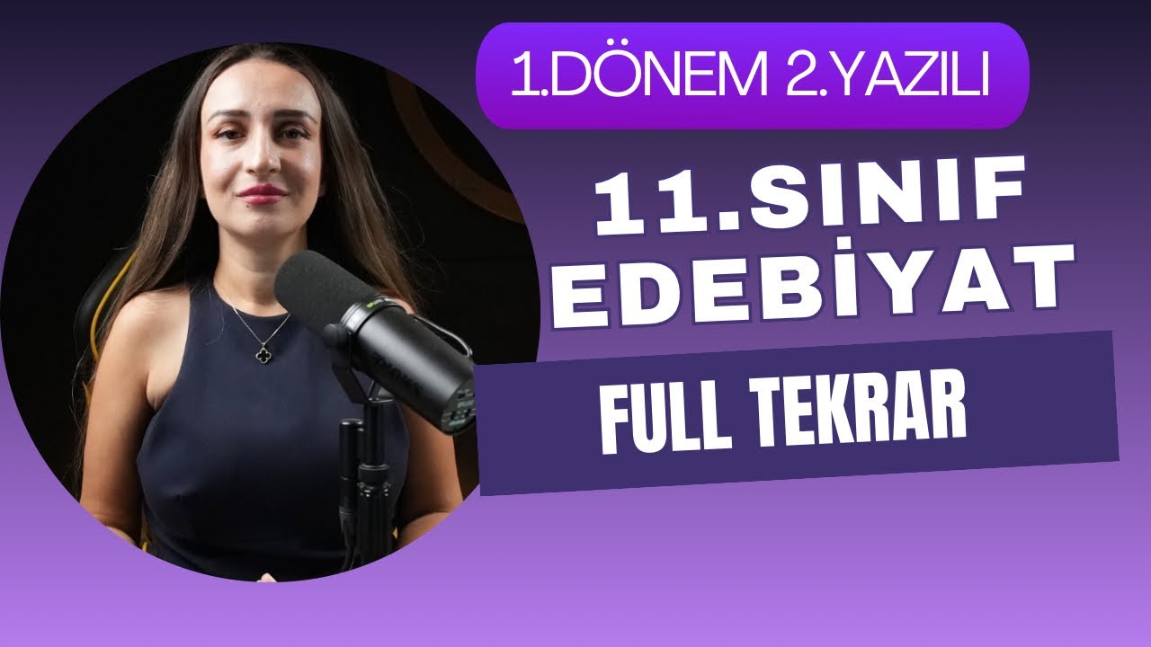 11.SINIF EDEBİYAT 1.DÖNEM 2.YAZILI FULL TEKRAR ( MEB ORTAK SINAV)
