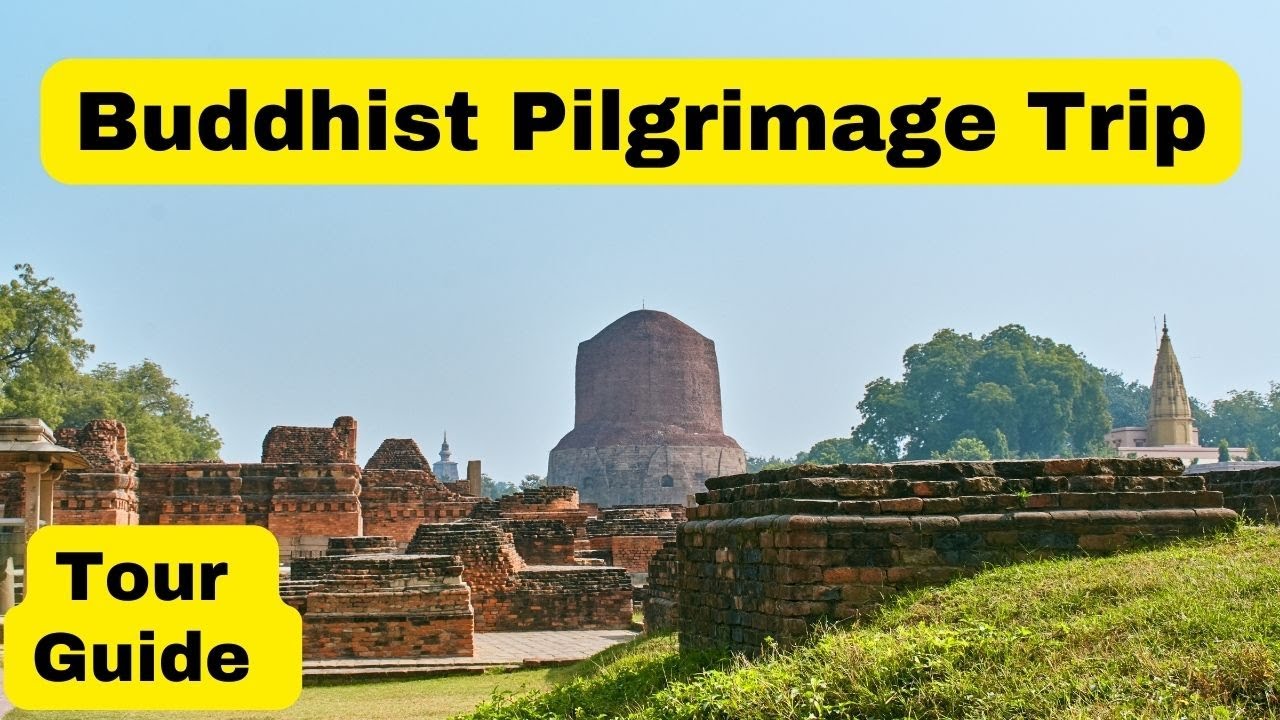Buddhist Pilgrimage Trip | Important Buddhist Pilgrimage Sites in India