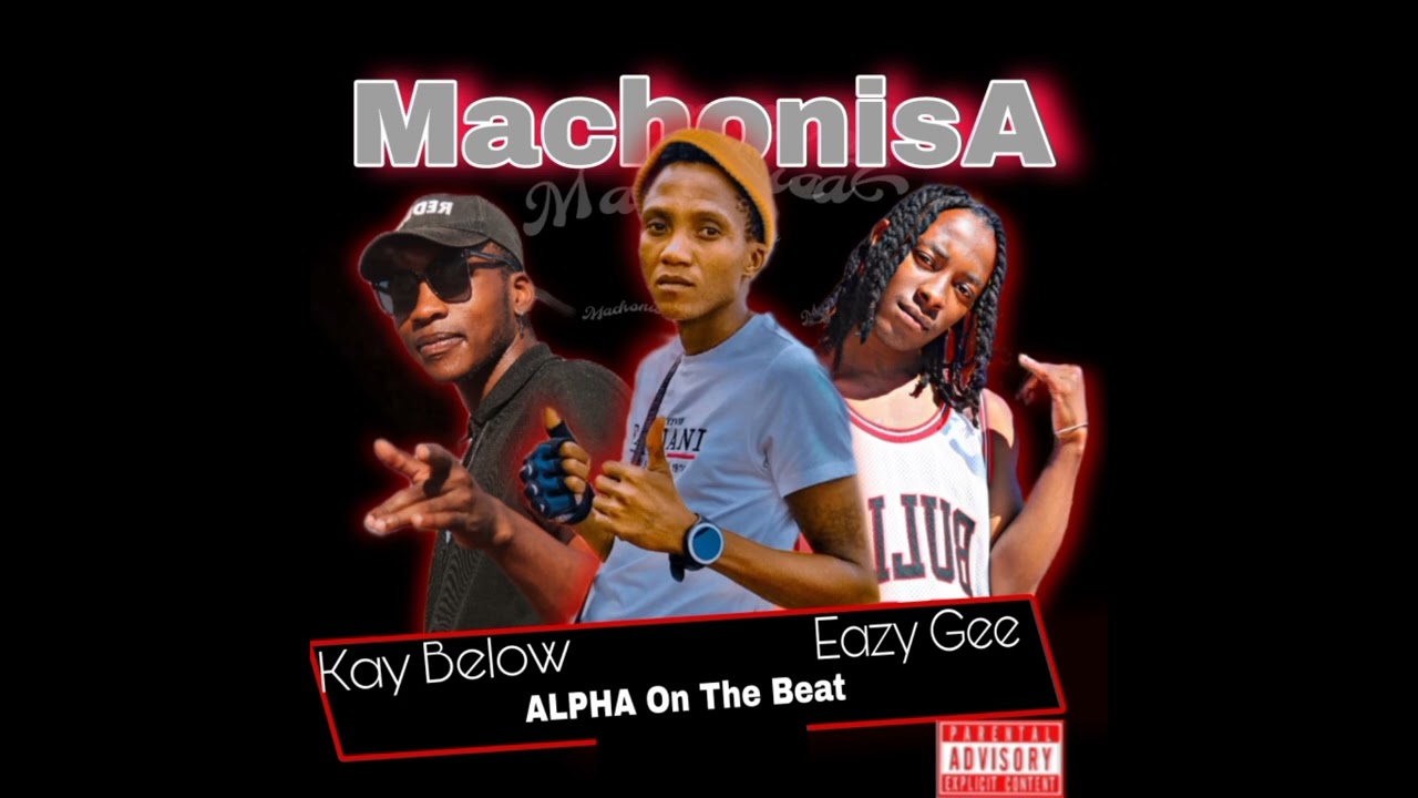 Machonisa /Eazy Gee ,Kay below ,ALPHAonThebeat