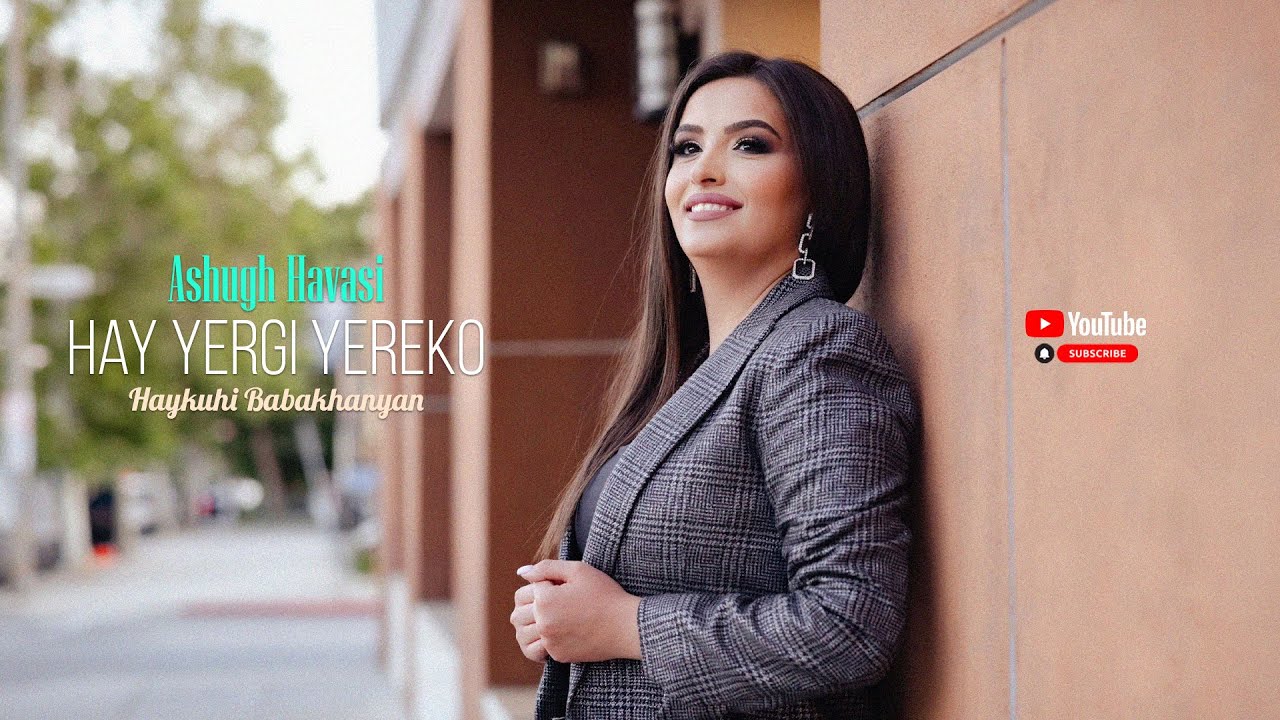 #HaykuhiBabakhanyan Hay Yergi Yereko - Ashugh Havasi