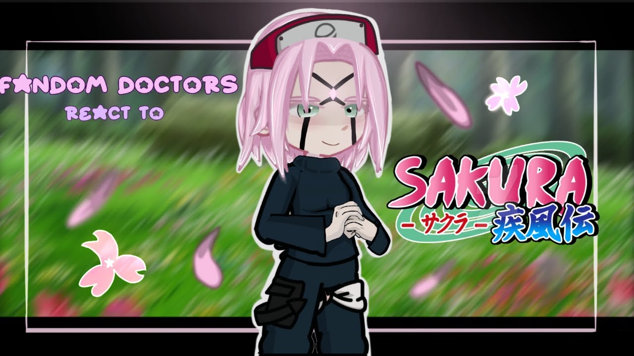 Fandom Doctors react to Sakura Haruno | Naruto | 2/5