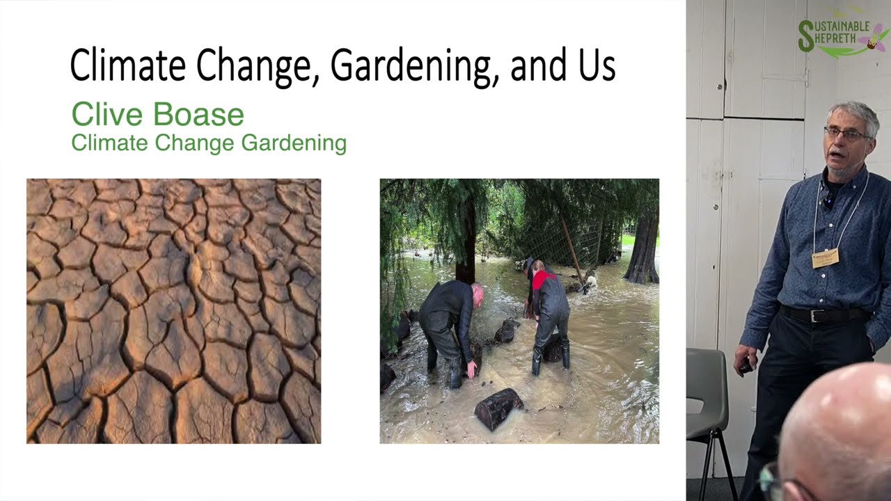 Climate Change, Gardening, and Us - Sue and Clive Boase, Climate Change Gardening