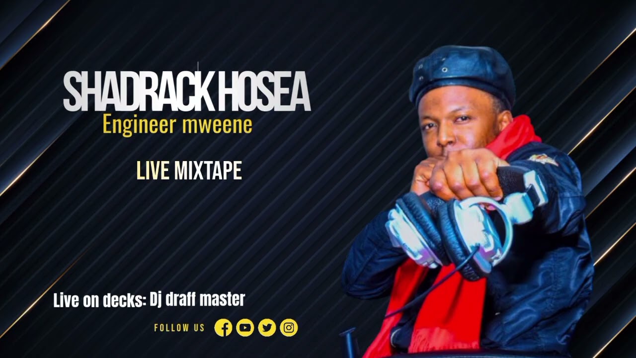 SHADRACK HOSEA OFFICIAL MIXTAPE ALL SONGS