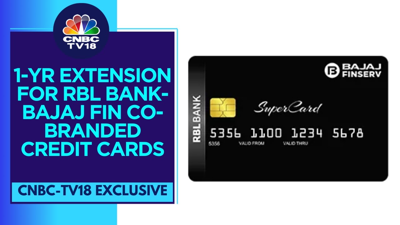 RBI Grants 1-Year Extension With Red Flags For RBL Bank-Bajaj Fin Co-Branded Credit Card | CNBC TV18