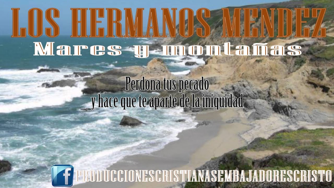 Los Mares y Montañas con Letras Los Hermanos Mendez