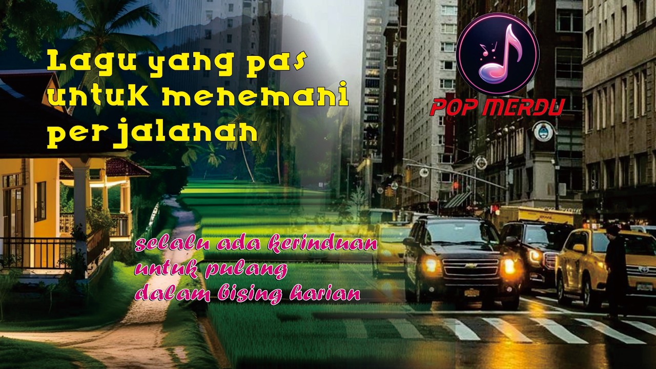 LAGU POP MERDU, Teman Mudik (Teman Perjalanan) / Tentang Kerinduan Untuk Pulang