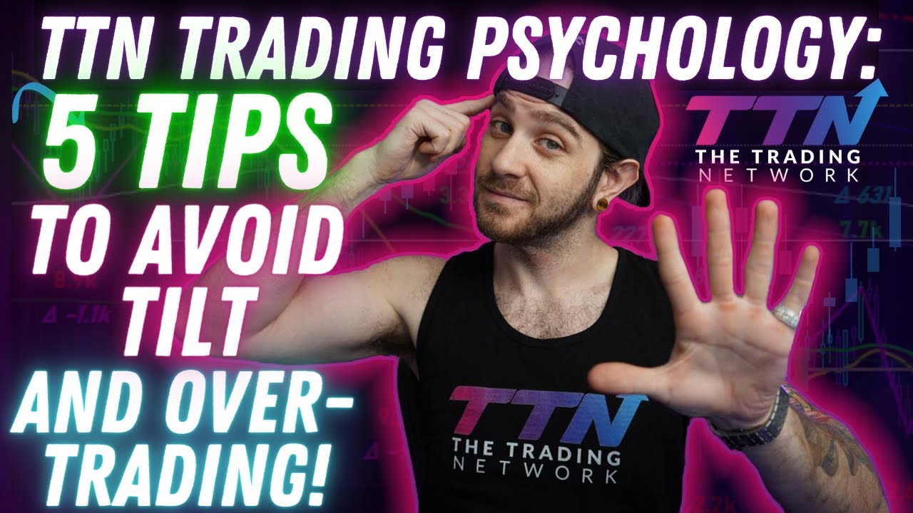 🧬 TTN Trading Psychology: 5 Tips to Avoid Tilt and Over-Trading! 🧠
