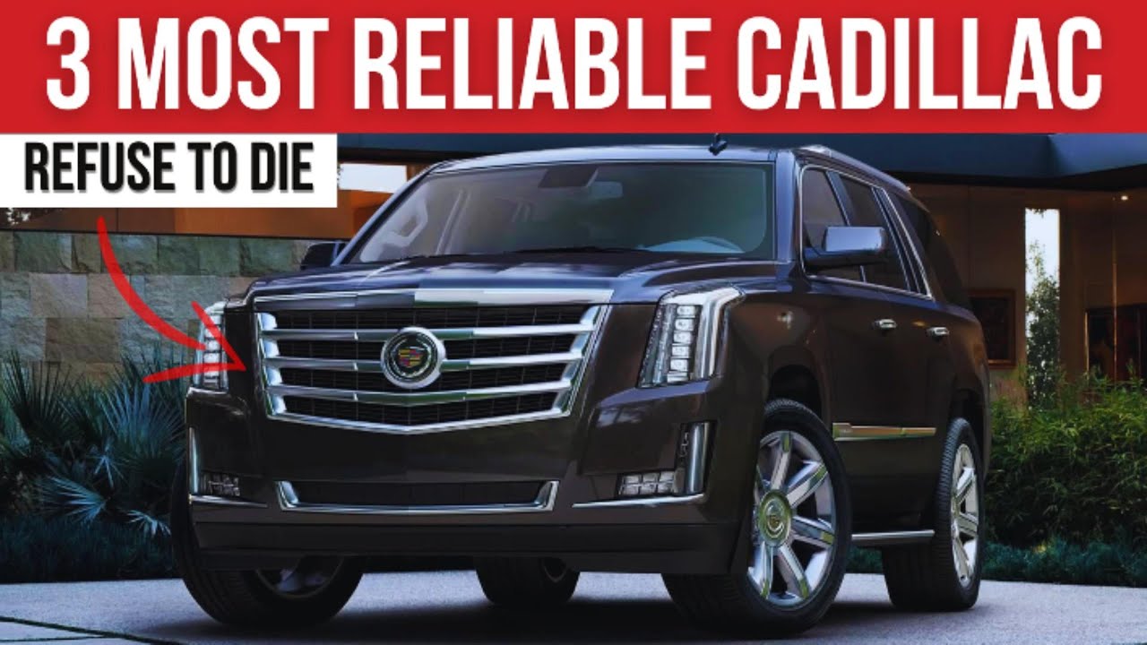 Top 3 Most Reliable Cadillac Cars of All Time