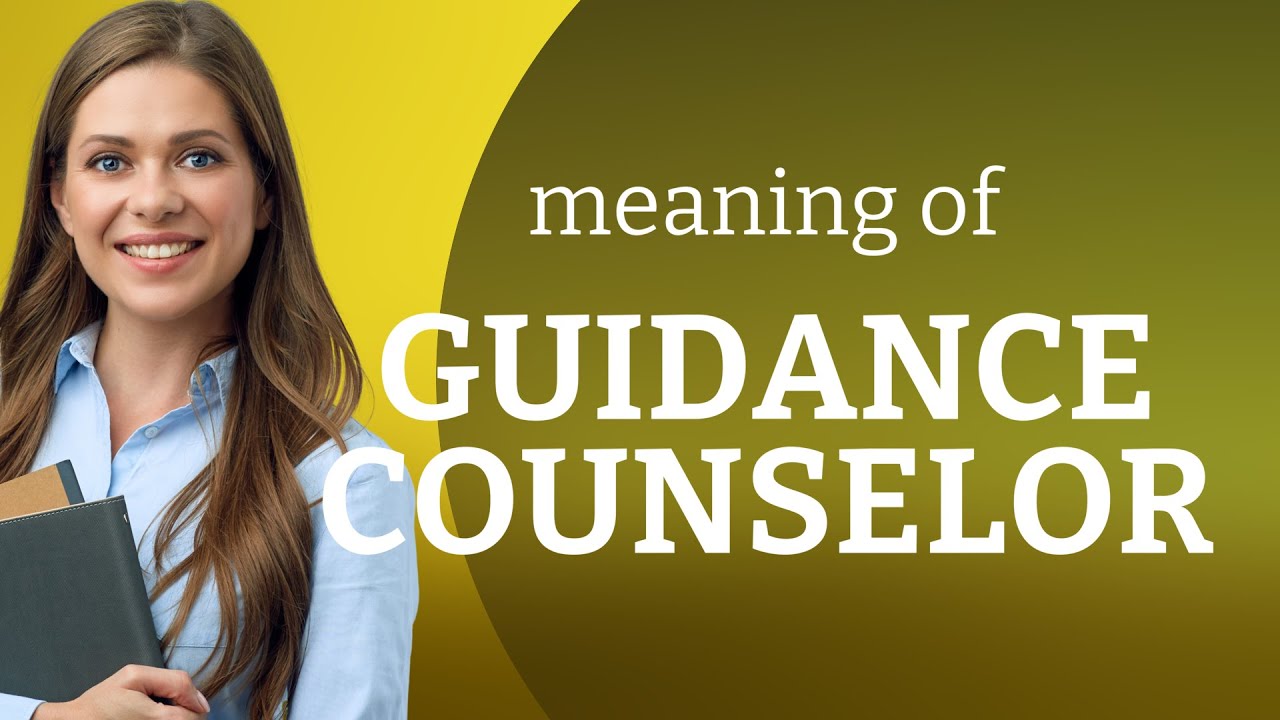 Understanding the Role of a Guidance Counselor