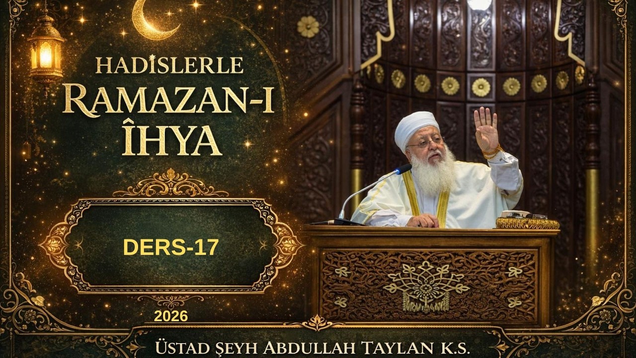 HADİSLERLE RAMAZANI İHYA DERS-17