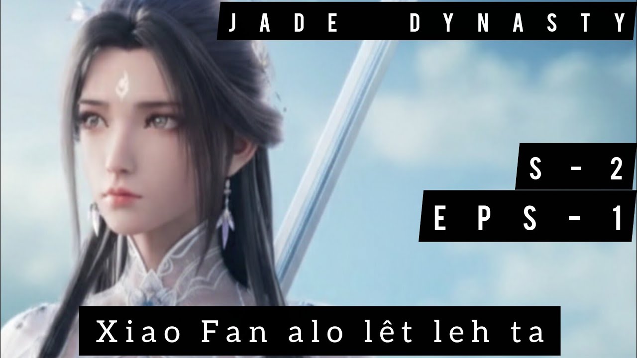 Jade dynasty S-2//Eps-1 Xiao fan alo let leh ta