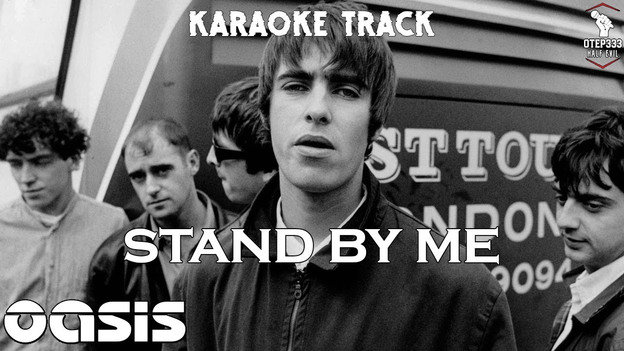 Oasis | Stand By Me 🎤HQ Karaoke🎤
