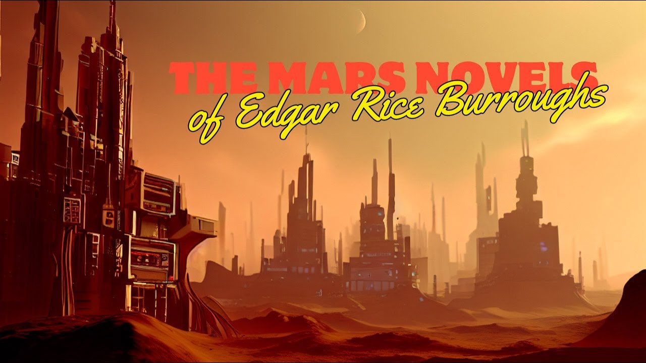 The Barsoom novels of Edgar Rice Burroughs