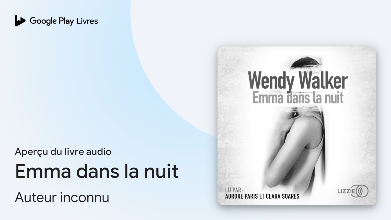 Emma dans la nuit de Wendy Walker · Extrait du livre audio