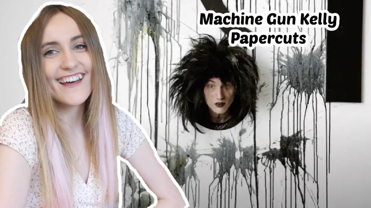 Basic White Girl Reacts To Machine Gun Kelly - Papercuts