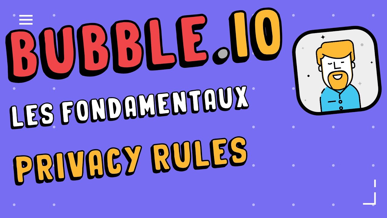 ⚠️ Par SÉCURITÉ, utilisez les Privacy Rules de Bubble pour gérer qui peut ACCÉDER aux DATA !