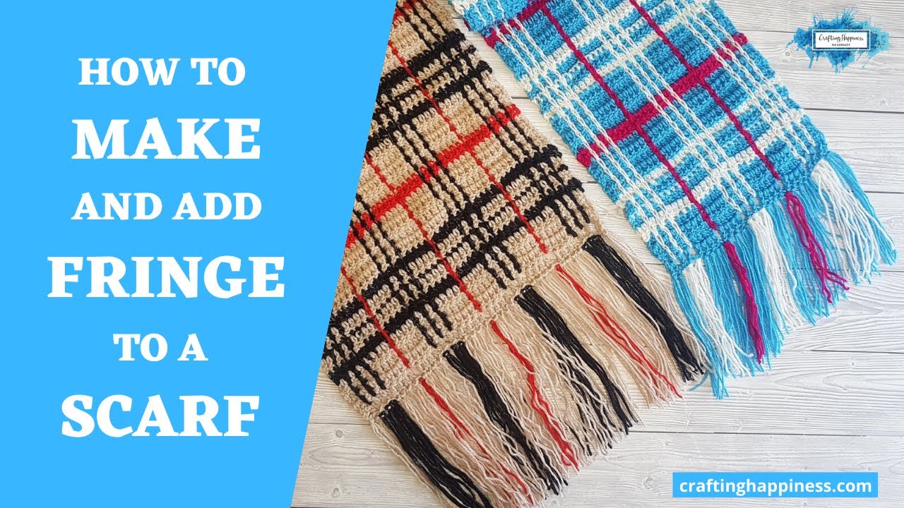 How to Make and Add Fringe to a Crochet Scarf (Plaid Scarf For Beginners Tutorial Part 3)