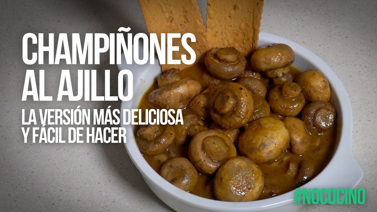Champi&ntilde;ones al ajillo | La versi&oacute;n m&aacute;s deliciosa y f&aacute;cil de hacer | Receta casera