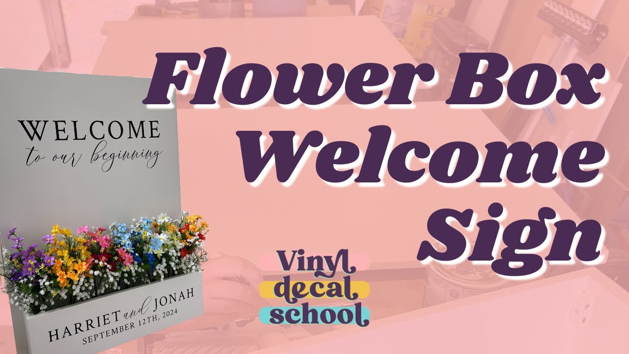 Flower Box Welcome Sign Vlog // Vinyl Decal Wedding Sign Ideas DIY