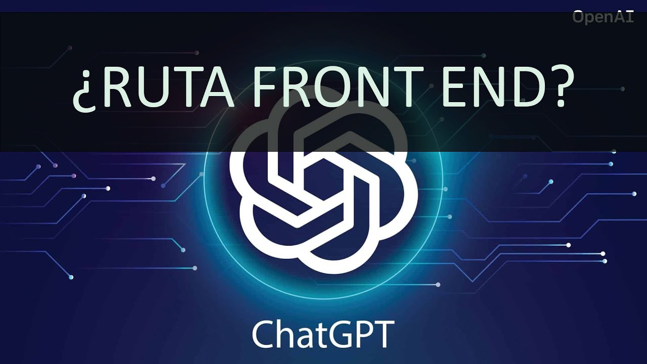 RUTA FRONT END - RESPUESTA DE ChatGPT!! 😲