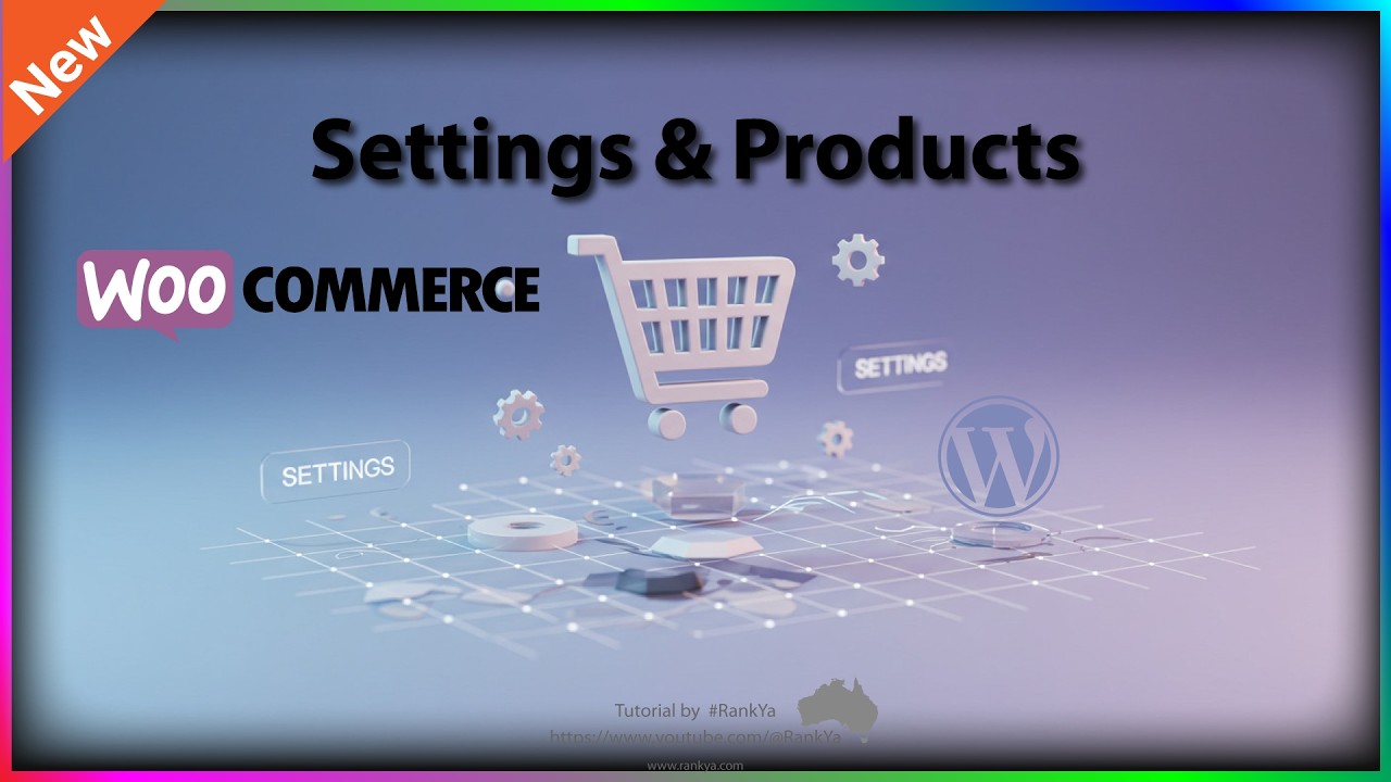 Complete Guide to WooCommerce Settings and Products