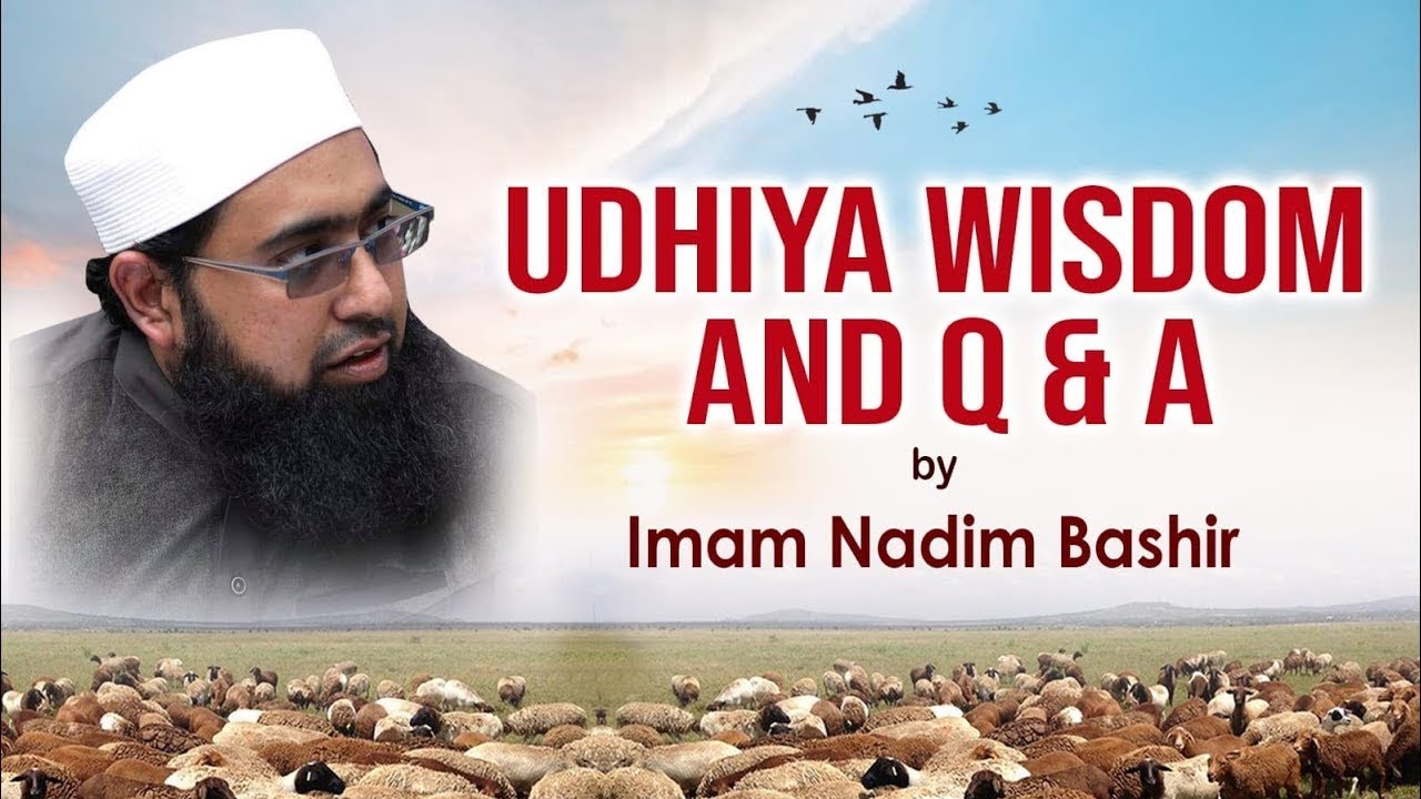 The Spirit of Udhiya | Udhiya: Wisdom and Q&A #1 | Imam Nadim Bashir