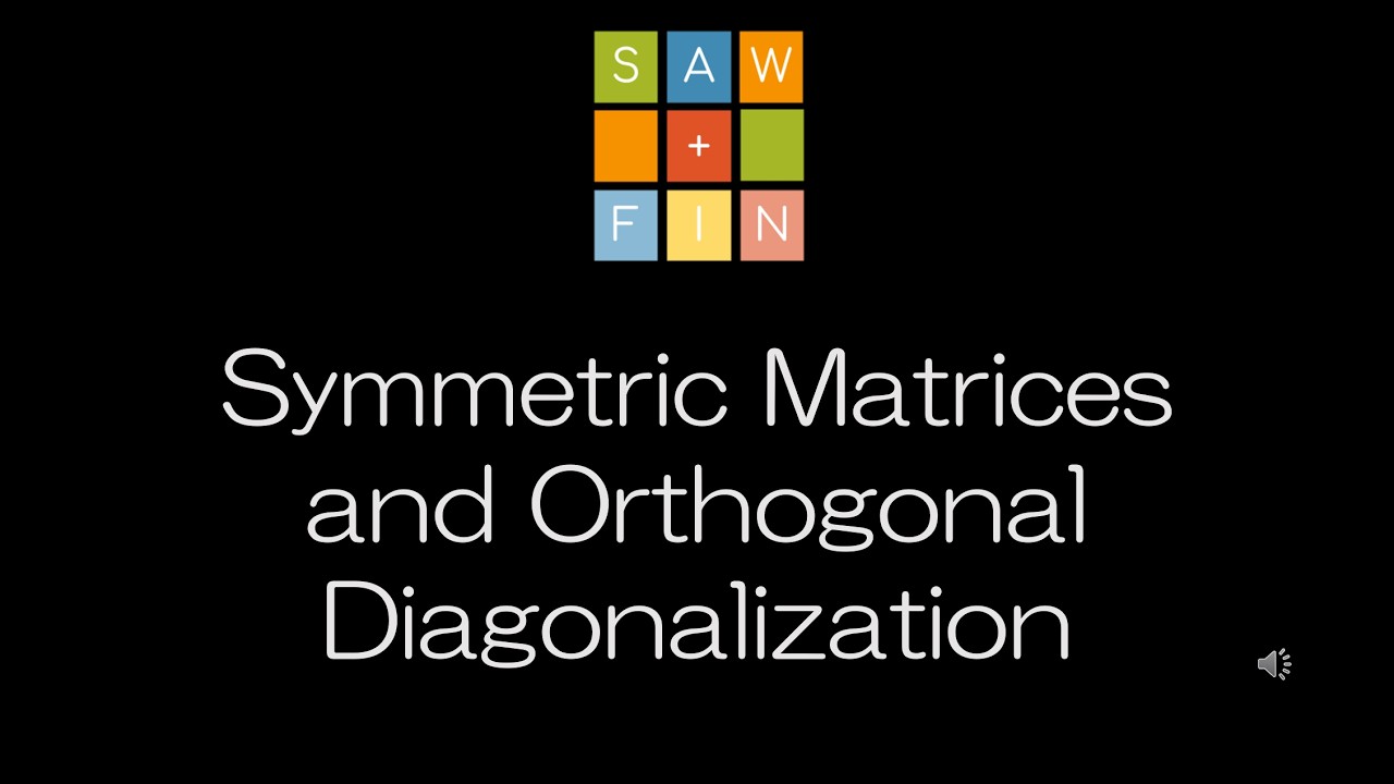 Linear Algebra 7.3 Symmetric Matrices and Orthogonal Diagonalization